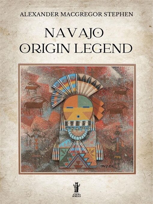 Title details for Navajo Origin Legend by Alexander MacGregor Stephen - Wait list